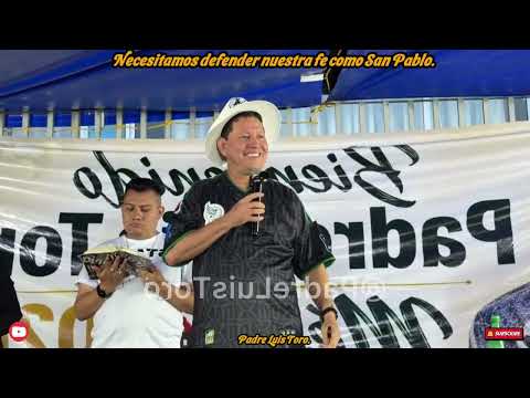 Necesitamos defender nuestra fe como San Pablo. Padre Luis Toro.