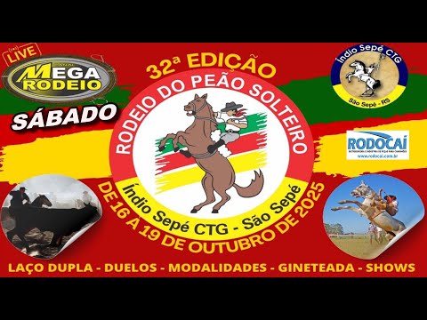 SABADO/TARDE -32º-RODEIO DO PEÃO SOLTEIRO- ÍNDIO SEPÉ CTG - 16 A 19/OUTUBRO 2025 - SÃO SEPÉ-RS