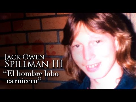 JACK OWEN SPILLMAN III - "THE BUTCHER WEREWOLF"
