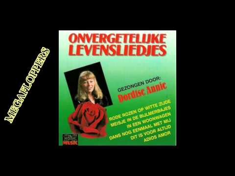 Dordtse Annie - Geef Mij De Laatste Kus.