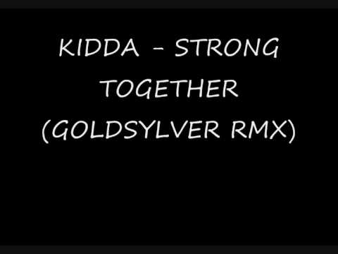 Kidda - Strong Together (Goldsylver remix)