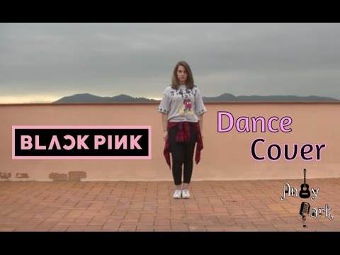 BLACKPINK 블랙핑크 'BOOMBAYAH 붐바야' + 'WHISTLE 휘파람' Dance Cover by Andy Park