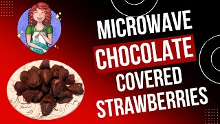 Microwave Chocolate Covered Strawberries #chocolatelovers #chocolatedippedstrawberries #nobake
