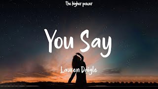 1 Hour |  Lauren Daigle - You Say (Lyrics)