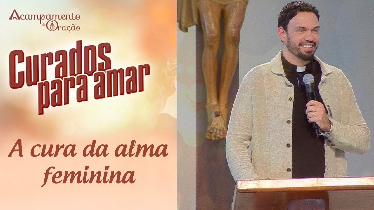 A cura da alma feminina - Pe. Adriano Zandoná (14/07/18)