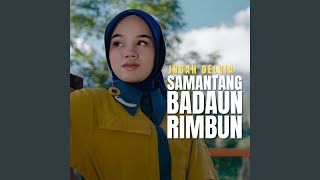 Download lagu Samantang Badaun Rimbun mp3