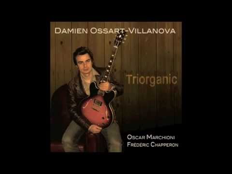 Damien Ossart-Villanova Triorganic/ I had a dream