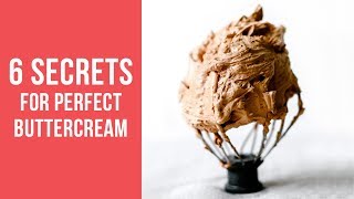 6 Secrets to PERFECT Buttercream Frosting!