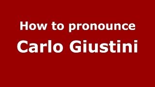 How to pronounce Carlo Giustini