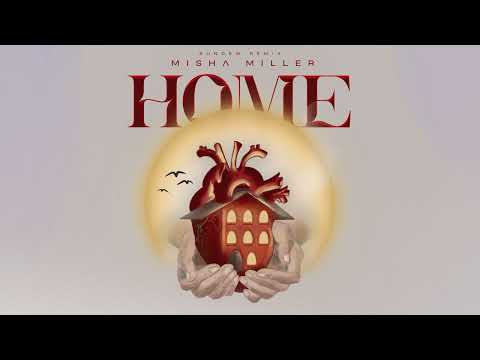 Misha Miller - Home | Sundew Remix