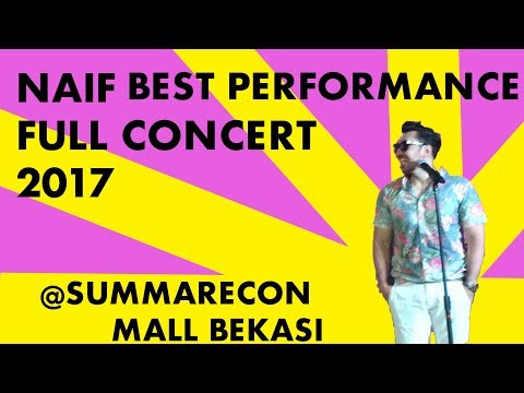 Full Concert Naif - Best Performance 2017 @Summarecon Mall Bekasi