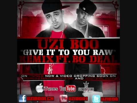 Uzi Boo Ft. Bo Deal - Give It To You Raw (Remix)
