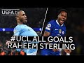 All #UCL Goals: RAHEEM STERLING