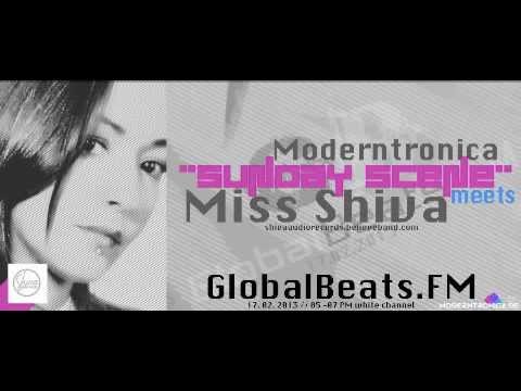 Miss Shiva Guest mix on Moderntronica _Sunday Scene @ GlobalBeats.fm_ 17/03/2013