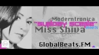 Miss Shiva Guest mix on Moderntronica _Sunday Scene @ GlobalBeats.fm_ 17/03/2013