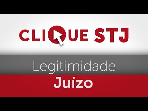 Clique STJ - Legitimidade Juizo (12/07/2019)