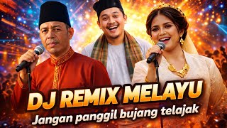 Download lagu 🎶DJ REMIX MELAYU || JANGAN PANGGIL BUJANG TELAJAK 🎶 mp3