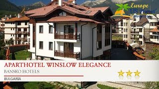 Aparthotel Winslow Elegance - Bansko Hotels, Bulgaria