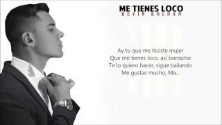 Me Tienes Loco(LETRA) Kevin Roldán