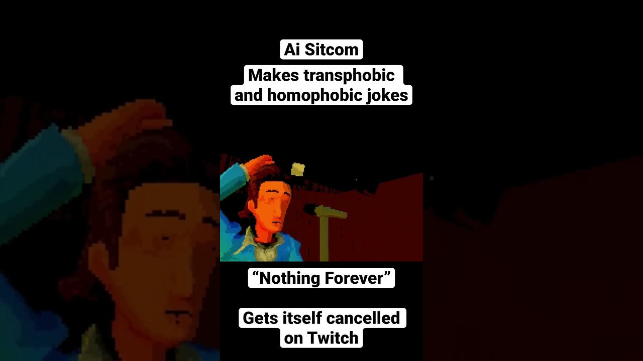 Ai Sitcom “Nothing Forever” gets itself cancelled after saying transphobic and homophobic jokes  #AI