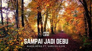 [LIRIK] Banda Neira - Sampai Jadi Debu (Menampilkan Gardika Gigih)