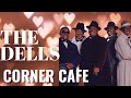 THE DELLS -  Corner Cafe