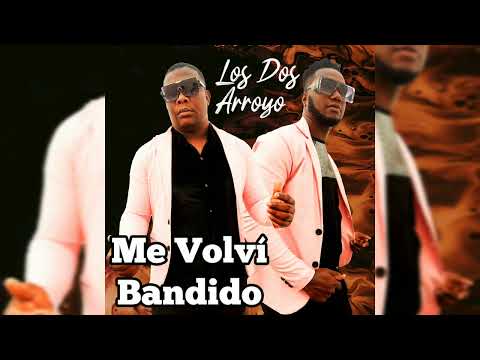 Me volví Bandido - Los Dos Arroyo // Salsa urbana 2024