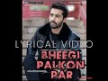 Bheegi Palko Par LYRICAL VIDEO Kaler Chhalla Kalwan New Cover Song Lyrics Babbu Maan 2025
