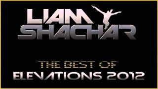 Liam Shachar - Best of 'Elevations' 2012