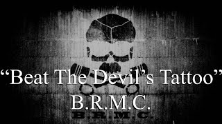 Black Rebel Motorcycle Club - Beat the Devil&#39;s Tattoo (Lyrics)
