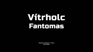 Video Vítrholc - Fantomas (official LIVE)