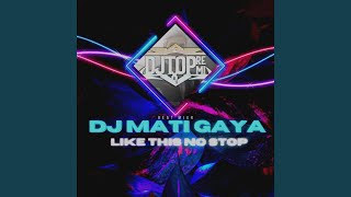 Download lagu DJ MATI GAYA x LIKE THIS NO STOP (Remix) mp3