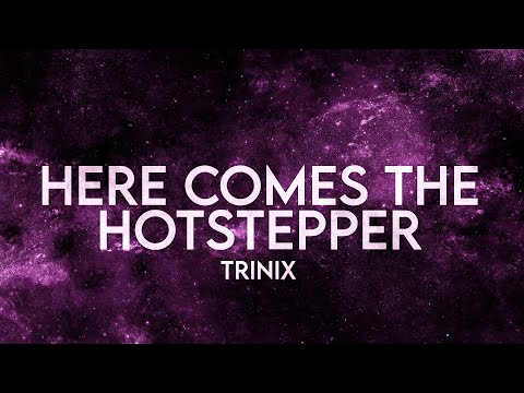 TRINIX - Here Comes the Hotstepper (Lyrics) [Extended] Ini Kamoze Remix