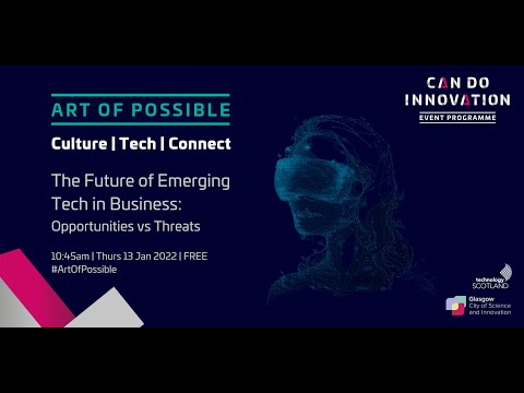 Art of Possible: The future of emerging tech in business – opportunities vs threats