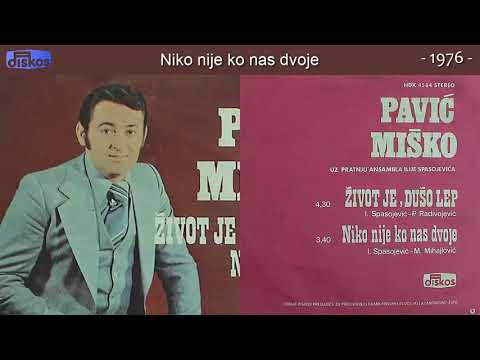 Misko Pavic - Niko nije ko nas dvoje - (Audio 1976)