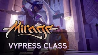 Mirage: Arcane Warfare - Instruments of Death - Vypress Class