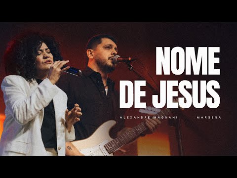 Ale Magnani, Marsena - Nome de Jesus