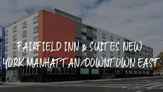 Fairfield Inn & Suites New York Manhattan/Downtown East Review - New York , Unit