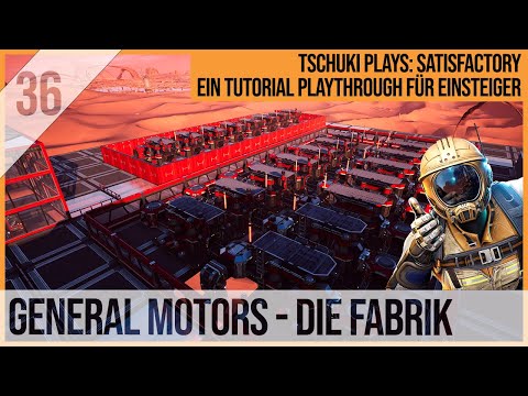 SATISFACTORY TUTORIAL Let's Play: 36 - Die Fabrik