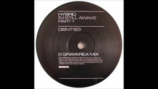 Hybrid - I&#39;m Still Awake (Grayarea Mix)