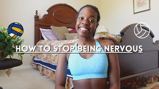 HOW TO NOT BE NERVOUS FOR YOUR VOLLEYBALL GAME! tips for all volleyball players
