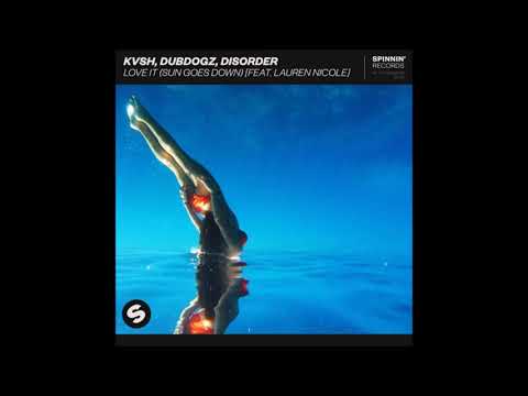 KVSH, Dubdogz, DISORDER Feat. Lauren Nicole – Love It (Sun Goes Down)