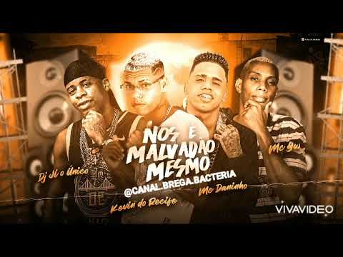 KEVIN DO RECIFE, MC DANINHO, MC GW, DJ JL - NOS É MALVADÃO MESMO - REMIX BREGA FUNK