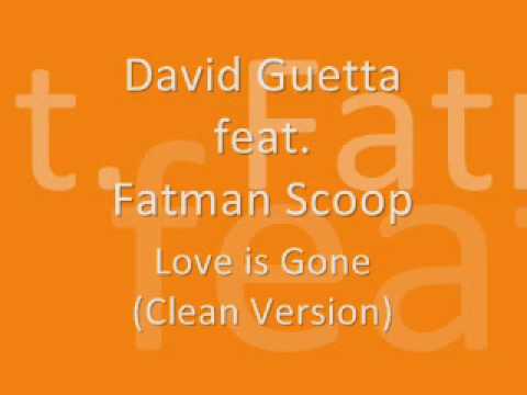 Fatman Scoop feat. David Guetta - Love Is Gone (Clean Version)