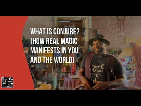 What Is Conjure Work? (How Real Magic Manifests In You and the World)