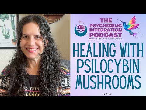 Healing with Psilocybin Mushrooms | The Psychedelic Integration Podcast with Sinclair Fleetwood