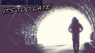 Reynard Silva : It's Too Late *Best RnB*