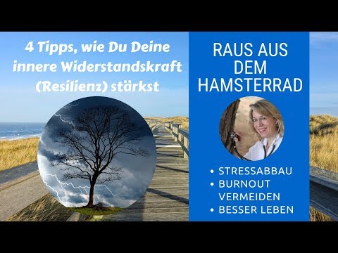 Stress -  4 Tipps, wie Du Deine innere Widerstandskraft (Resilienz) stärkst