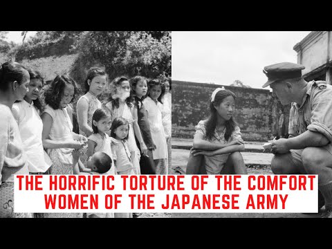 The HORRIFIC Torture Of The Comfort Women Of The Japanese Army