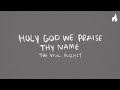 The Vigil Project - Holy God We Praise Thy Name (feat. John Finch) [Official Lyric Video]